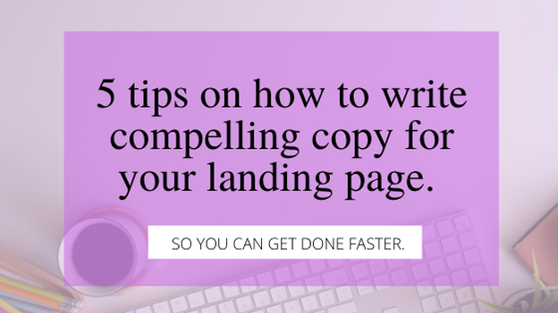 5 tips on how to write compelling copy for your landing page